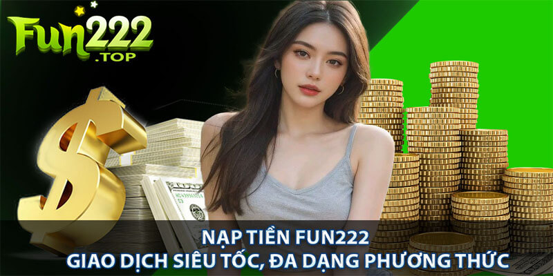 Các phương thức nạp tiền fun222