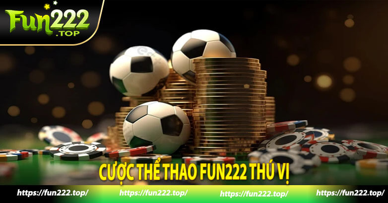 Cược thể thao fun222 thú vị